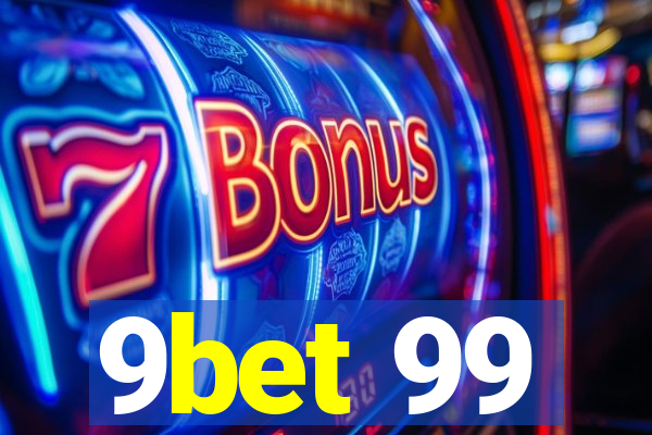 9bet 99