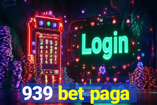 939 bet paga