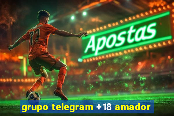 grupo telegram +18 amador