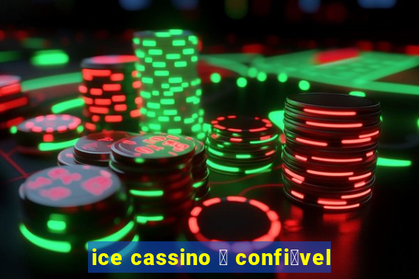 ice cassino 茅 confi谩vel