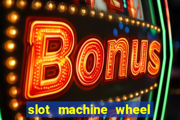 slot machine wheel of fortune