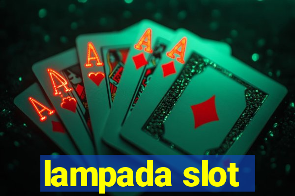 lampada slot