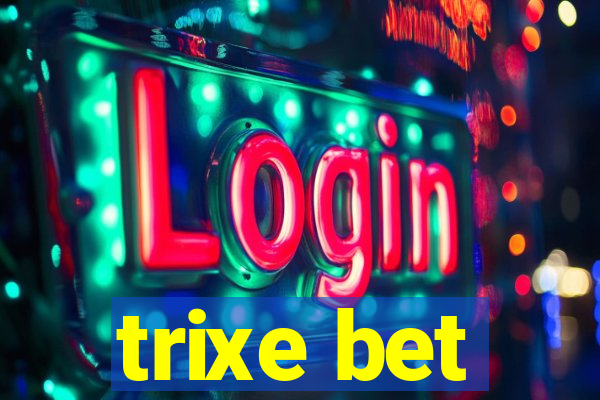 trixe bet