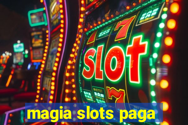 magia slots paga