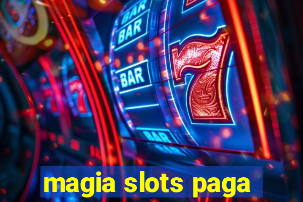 magia slots paga