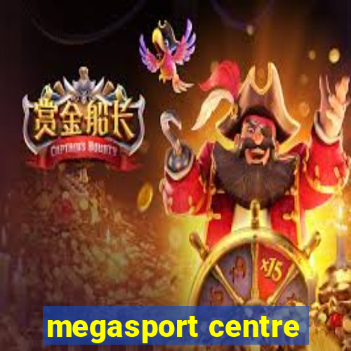 megasport centre