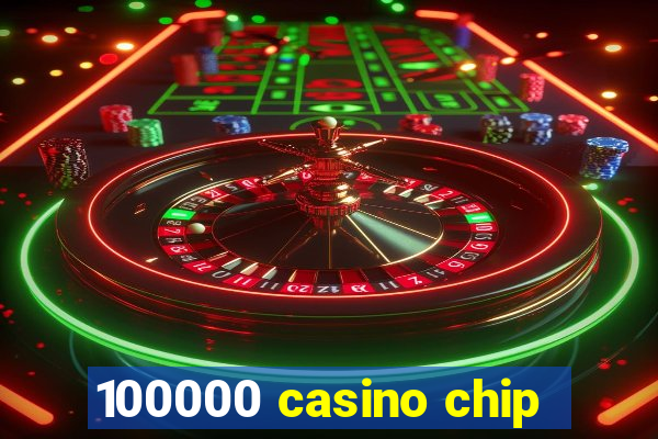 100000 casino chip