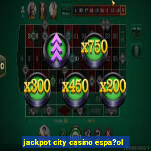 jackpot city casino espa?ol