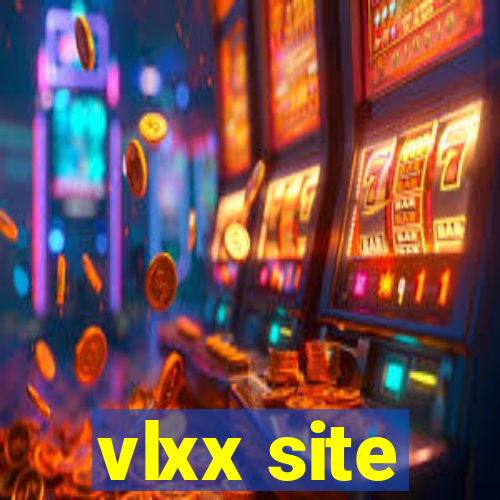 vlxx site