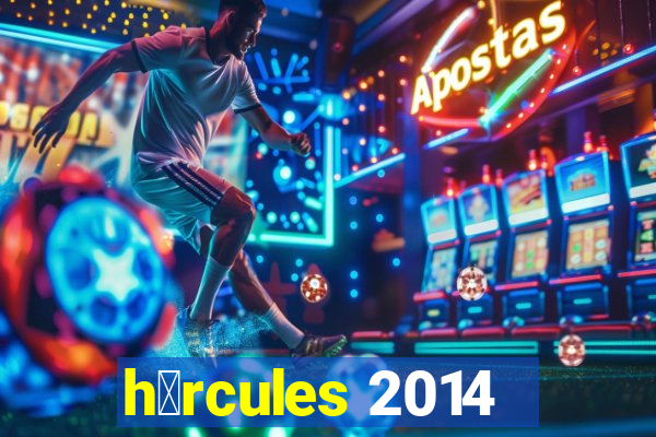 h茅rcules 2014