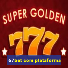 67bet com plataforma