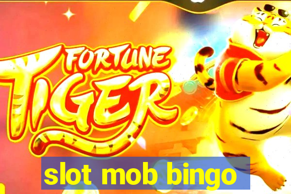 slot mob bingo