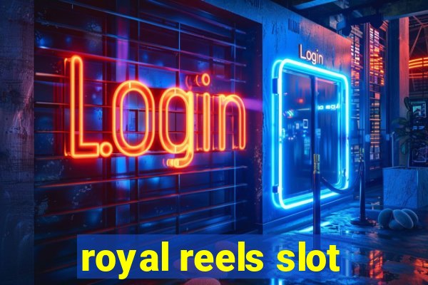 royal reels slot