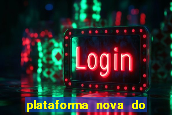 plataforma nova do fortune tiger