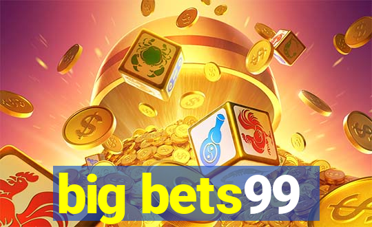 big bets99