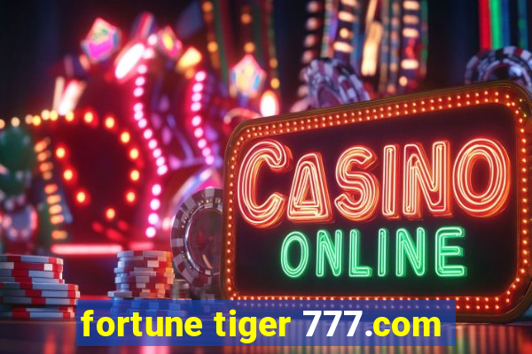 fortune tiger 777.com