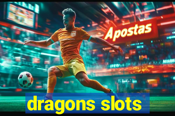 dragons slots