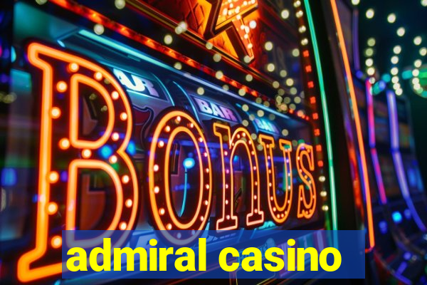 admiral casino