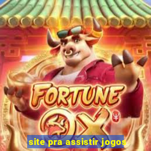 site pra assistir jogos