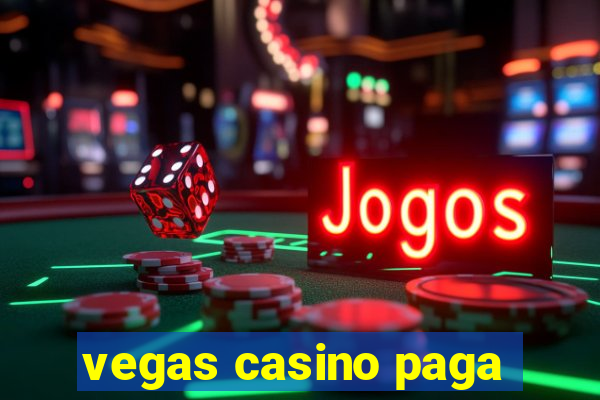 vegas casino paga