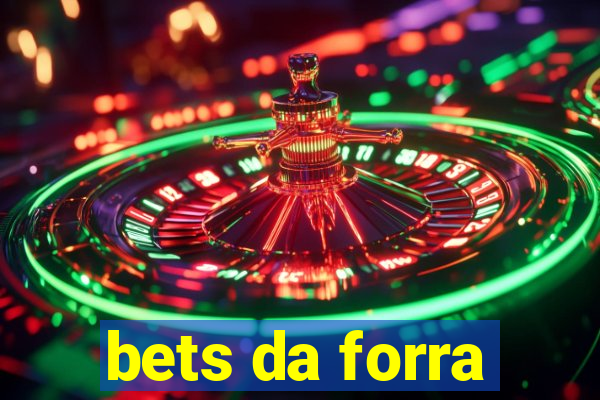 bets da forra