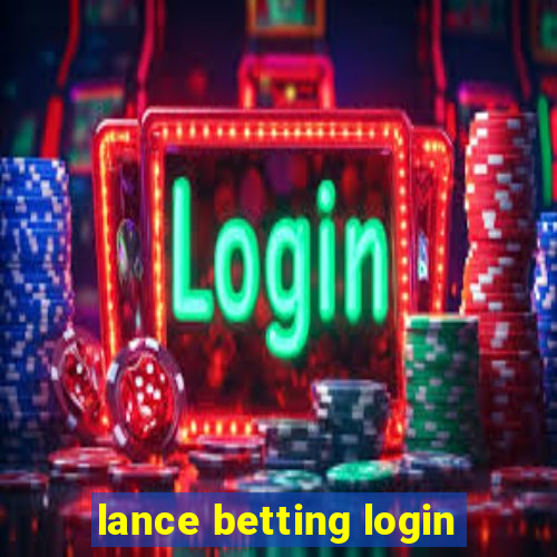 lance betting login