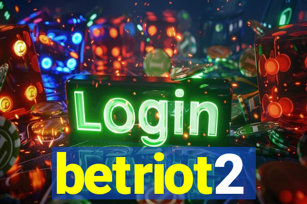 betriot2