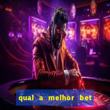 qual a melhor bet para apostar