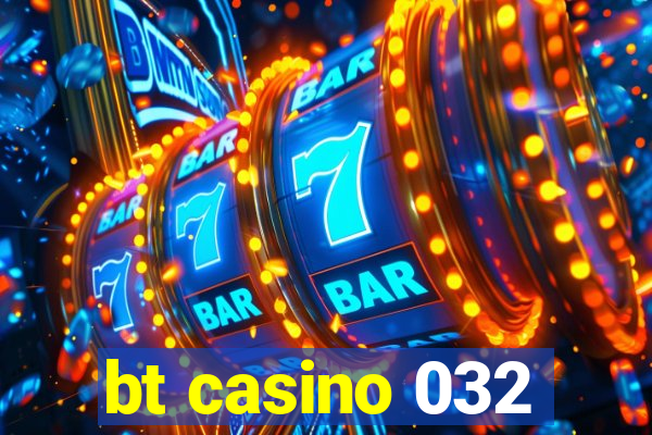 bt casino 032