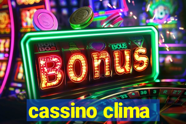 cassino clima