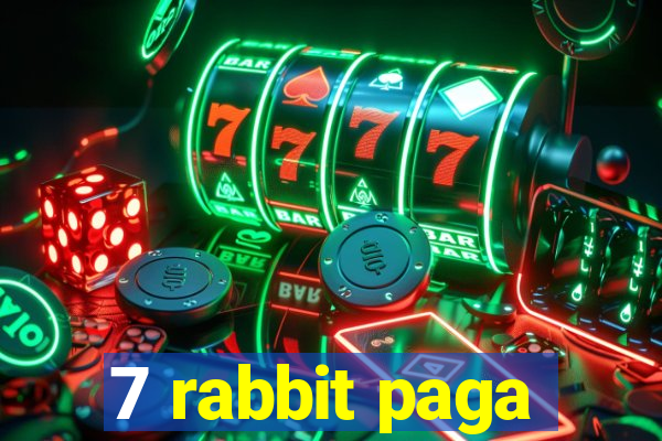 7 rabbit paga