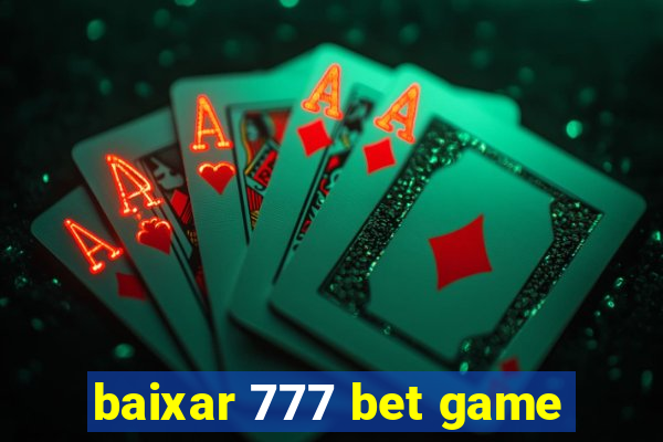 baixar 777 bet game