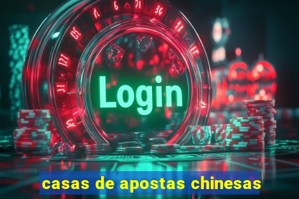 casas de apostas chinesas