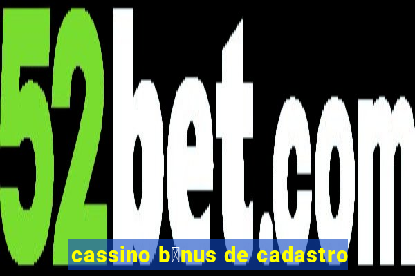 cassino b么nus de cadastro