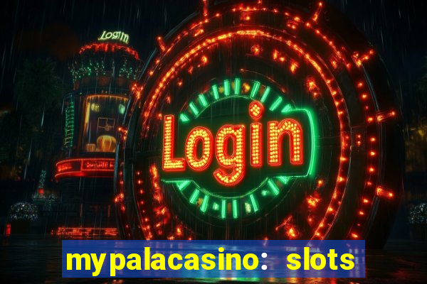 mypalacasino: slots & casino