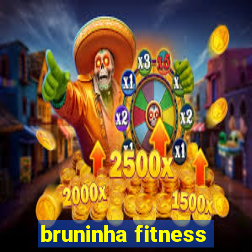 bruninha fitness