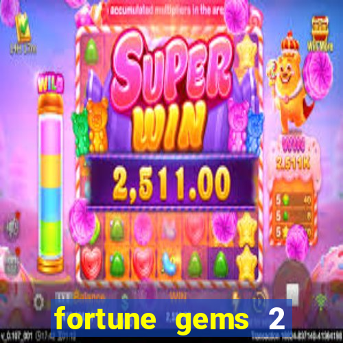 fortune gems 2 melhor horário para jogar