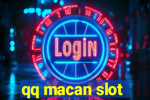 qq macan slot