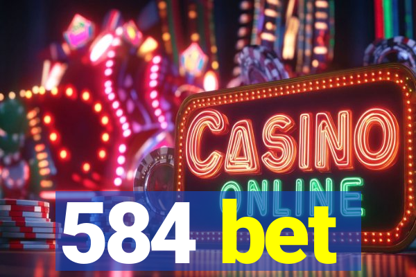 584 bet