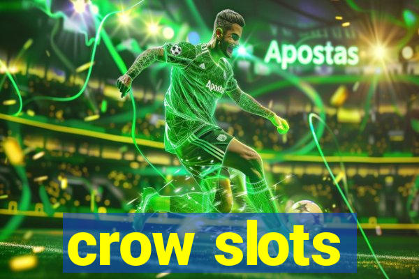 crow slots