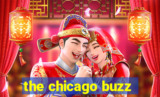 the chicago buzz