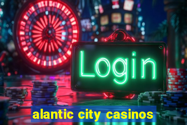 alantic city casinos