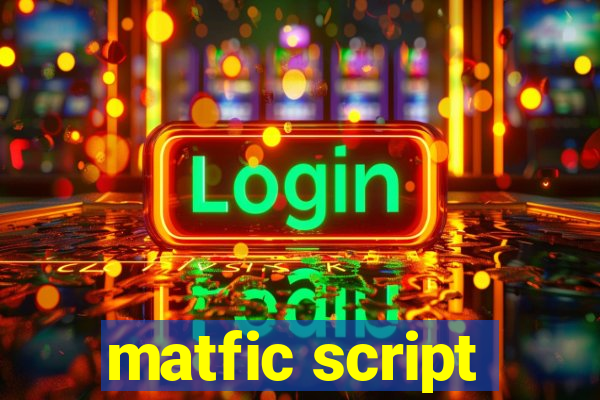 matfic script