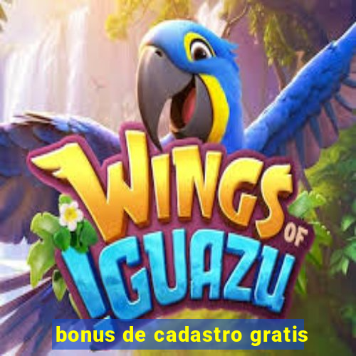 bonus de cadastro gratis