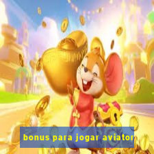 bonus para jogar aviator