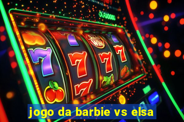 jogo da barbie vs elsa