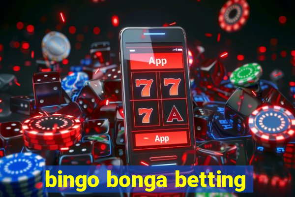 bingo bonga betting