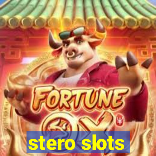 stero slots