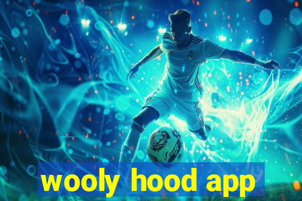 wooly hood app