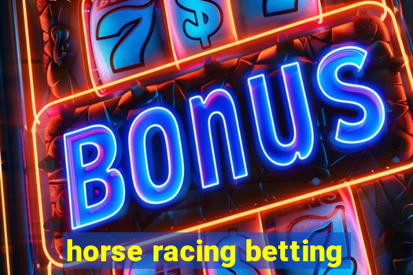 horse racing betting